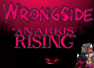 Wrongside: Anarkis Rising