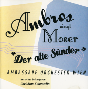 Ambros singt Moser: „Der alte Sünder“