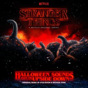 Stranger Things: Halloween Sounds from the Upside Down (a Netflix Original Series Soundtrack) (OST)