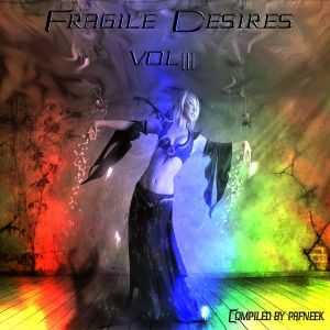 Fragile Desires Vol III