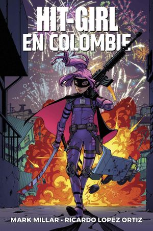 Hit-Girl en Colombie - Hit-Girl, tome 1