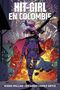 Hit-Girl en Colombie - Hit-Girl, tome 1