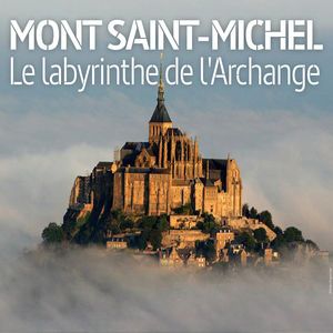 Mont-Saint-Michel Le labyrinthe de l’archange