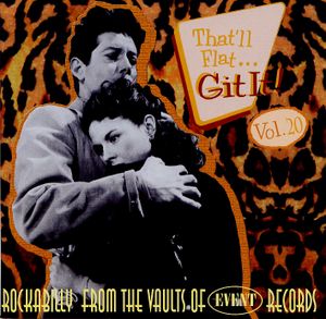 That'll Flat... Git It! Vol. 20: Rockabilly From the Vaults of Event Records