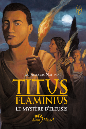 Le Mystère d'Éleusis - Titus Flaminius, tome 3