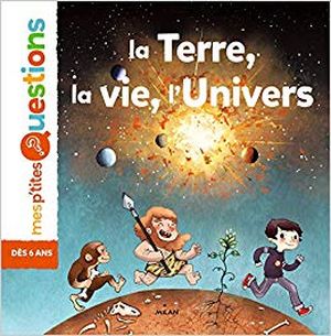 La Terre, la Vie, l'Univers