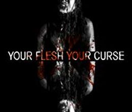 image-https://media.senscritique.com/media/000018109888/0/your_flesh_your_curse.jpg