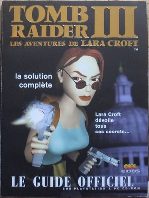 Tomb Raider III - Le Guide Officiel