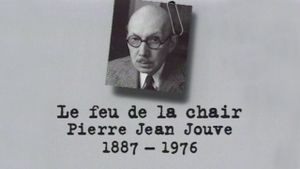 Pierre-Jean Jouve - Le feu de la chair - (1887-1976)