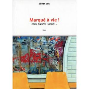 Marqué à vie ! 30 ans de graffiti vandal