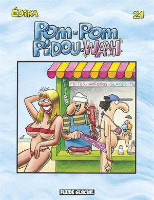 Pom-Pom Pidou-Waah - Édika, tome 21