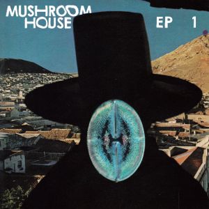 Mushroom House EP 1