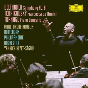 Beethoven: Symphony no. 8 / Tchaikovsky: Francesca da Rimini / Turnage: Piano Concerto