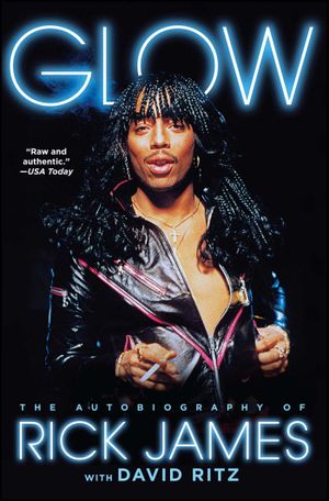 Glow: The autobiography of Rick James