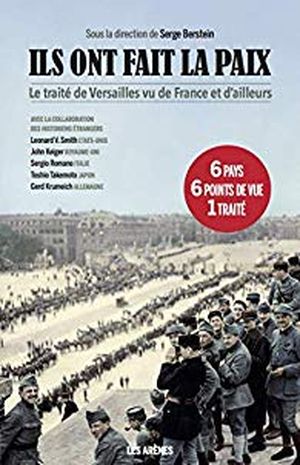 Ils ont fait la paix : Le traité de Versailles vu de France et d'ailleurs