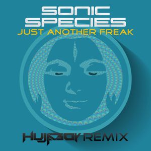 Just Another Freak (Hujaboy Remix)