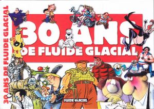 30 ans de Fluide Glacial