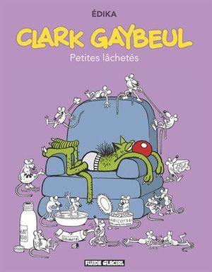 Clark Gaybeul : Petites Lâchetés - Édika, tome 33