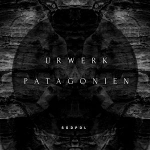 Urwerk/Patagonien (EP)