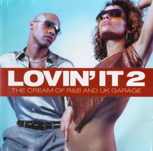 Lovin’ It 2: The Cream of R&B and UK Garage