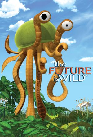 The Future is Wild (2007)