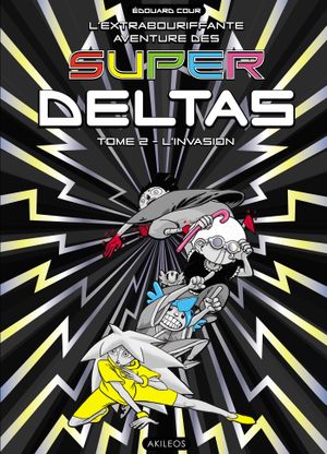 L'Invasion - Super Deltas, tome 2