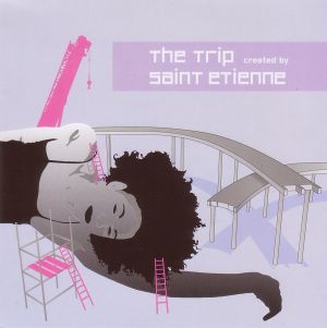 The Trip: Created by Saint Etienne