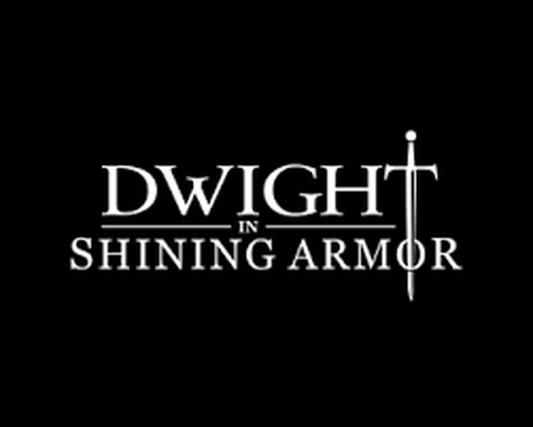 Dwight in Shining Armor