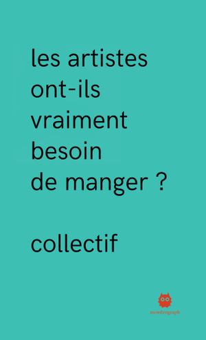 Les artistes ont-ils vraiment besoin de manger ?