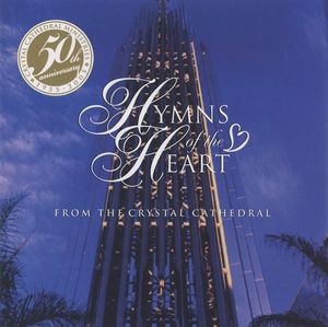 Hymns of the Heart from the Crystal Cathedral