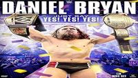 Daniel Bryan Just Say Yes! Yes! Yes!