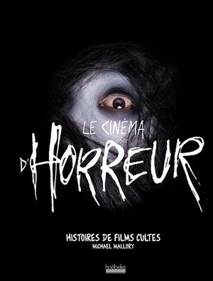 Le Cinéma d'Horreur
