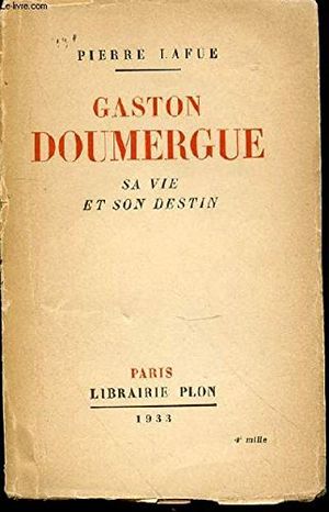 Gaston Doumergue : Sa vie et son destin