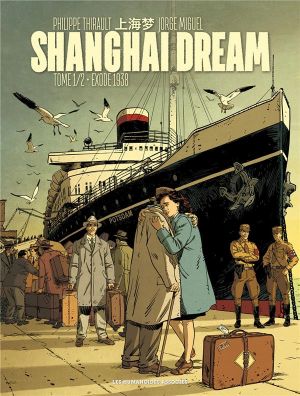 Exode 1938 - Shanghai Dream, tome 1
