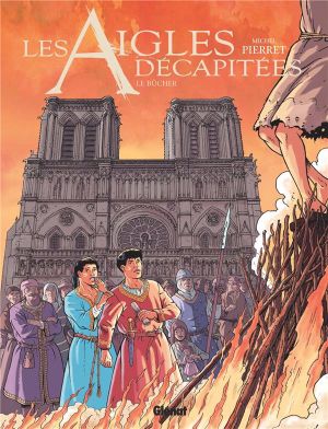 Le Bûcher - Les Aigles décapitées, tome 28