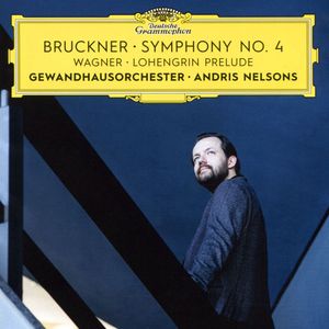 Bruckner: Symphony no. 4 / Wagner: Lohengrin Prelude (Live)