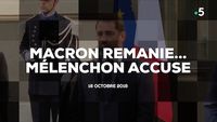 Macron remanie...Mélenchon accuse