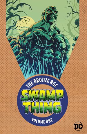 Swamp Thing: The Bronze Age, Tome 1