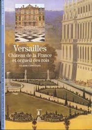 Versailles, château de la France et orgueil des rois