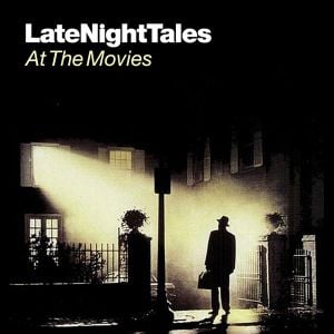 LateNightTales: At the Movies