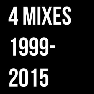 4 Mixes - 1999-2015