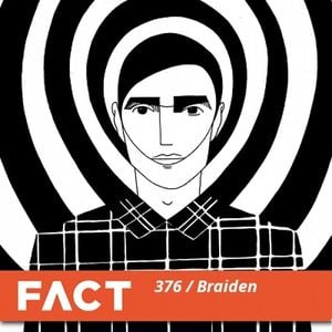 FACT Mix 376: Braiden