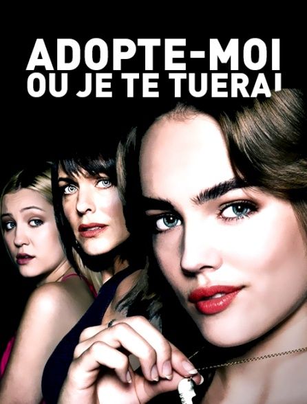 Adopte Moi Ou Je Te Tuerai