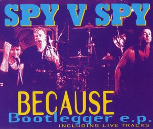 Because - Bootlegger E.P.