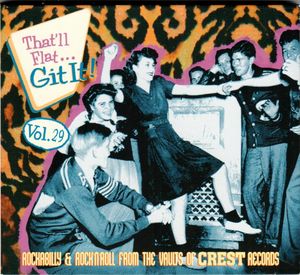 That’ll Flat… Git It! Vol. 29: Rockabilly & Rock ’n' Roll From the Vaults of Crest Records