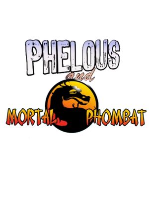 Phelous and Mortal Kombat