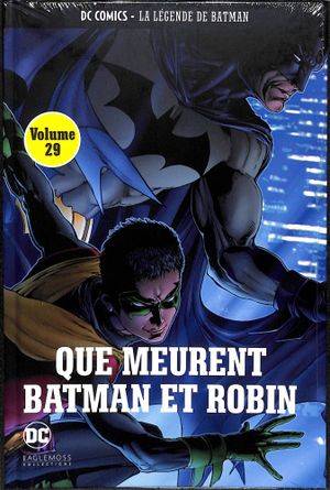 Que meurent Batman et Robin - La Légende de Batman, tome 29
