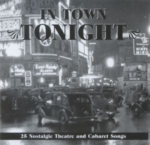 In Town Tonight: 25 Nostalgic Theatre and Cabaret Songs