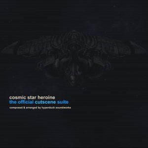 Cosmic Star Heroine - The Official Cutscene Suite