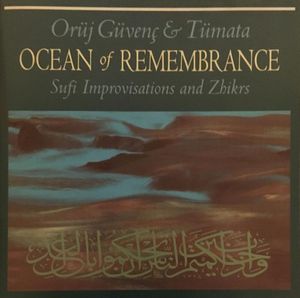Ocean of Remembrance: Sufi Improvisations and Zhikrs